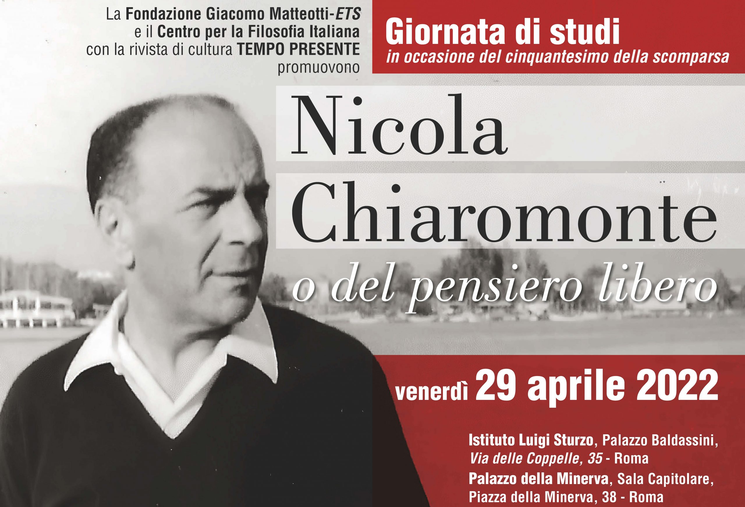 NICOLA CHIAROMONTE, o del pensiero libero. ROMA 29 Aprile 2022 ore 10 – Istituto Sturzo, ore 15 – Senato, Sala Capitolare della Minerva