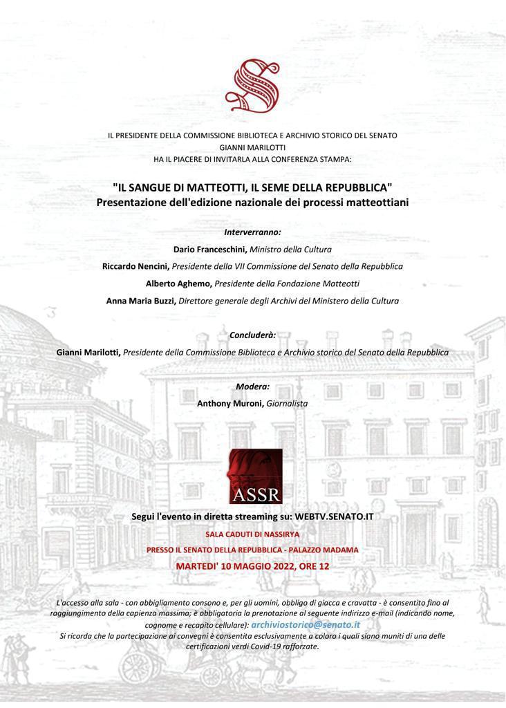 CONFERENZA STAMPA DI PRESENTAZIONE DELL’EDIZIONE NAZIONALE DEI PROCESSI MATTEOTTI “Il sangue di Matteotti. Il seme della Repubblica”, Senato della Repubblica, sala Nassirya, Roma 10 maggio 2022, ore 12
