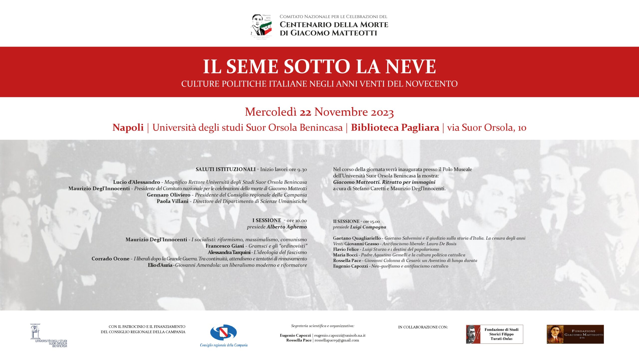 Mercoledì 22 novembre 2023 presso la Biblioteca Pagliara dell’Università degli Studi Suor Orsola Benincasa di Napoli si è tenuto il convegno IL SEME SOTTO LA NEVE. CULTURE POLITICHE ITALIANE NEGLI ANNI VENTI DEL NOVECENTO