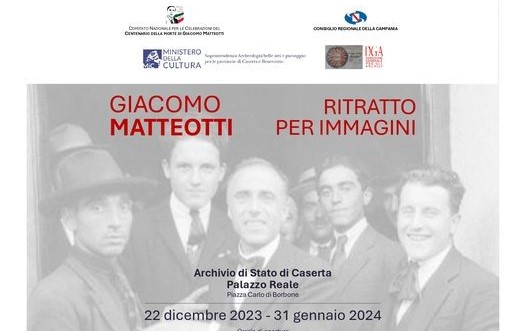 Dal 22 dicembre 2023 al Palazzo Reale di Caserta la mostra GIACOMO MATTEOTTI. RITRATTO PER IMMAGINI