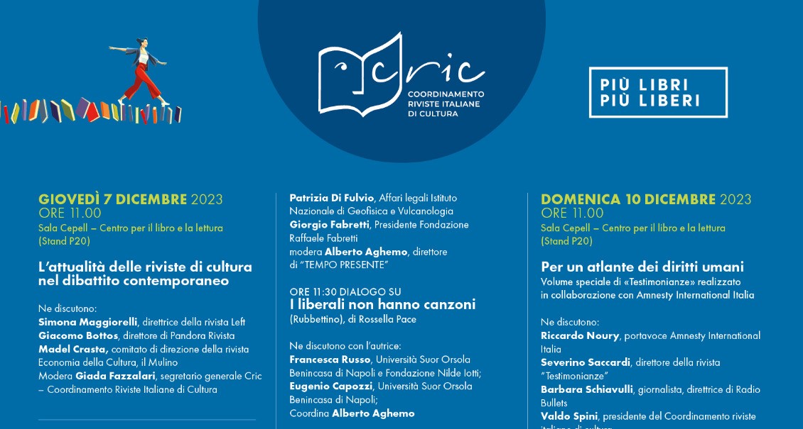 Con il Cric – Coordinamento delle riviste di cultura italiane a PIÙ LIBRI PIÙ LIBERI 2023: dal 6 al 10 dicembre alla NUVOLA DELL’EUR un ricco calendario di eventi, presentazioni e dibattiti sul ruolo delle riviste di cultura nel panorama editoriale nazionale