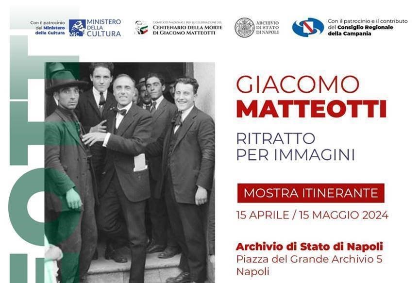 Lunedì 15 aprile 2024 alle ore 17:00 presso l’Archivio di Stato di Napoli inaugurata la mostra “GIACOMO MATTEOTTI RITRATTO PER IMMAGINI”
