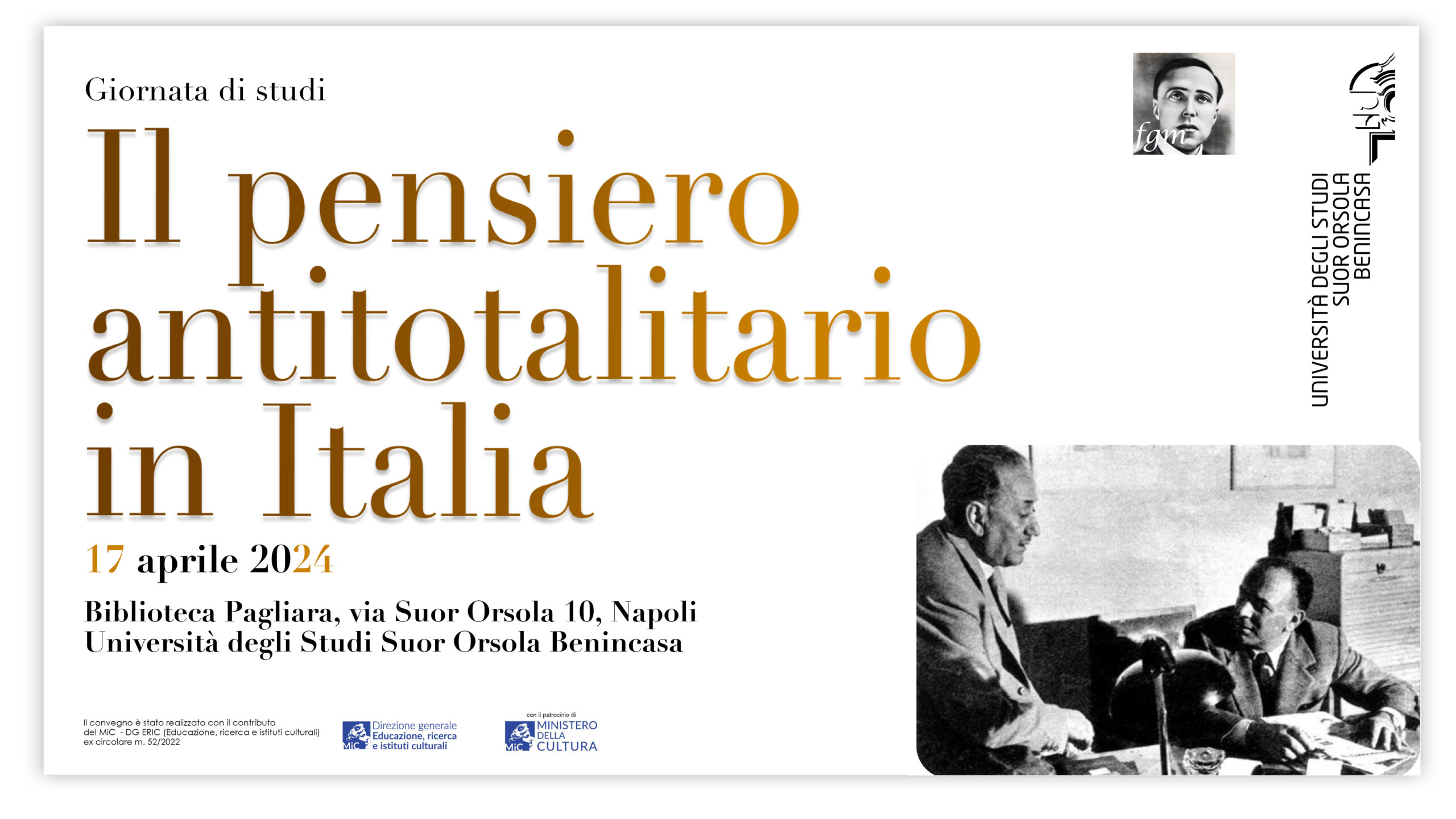 Mercoledì 17 Aprile 2024 a Napoli, presso la Biblioteca Pagliara dell’Università Suor Orsola Benincasa, a partire dalle 10:00 e in due sessioni, mattutina e pomeridiana, si è tenuto il convegno IL PENSIERO ANTITOTALITARIO IN ITALIA