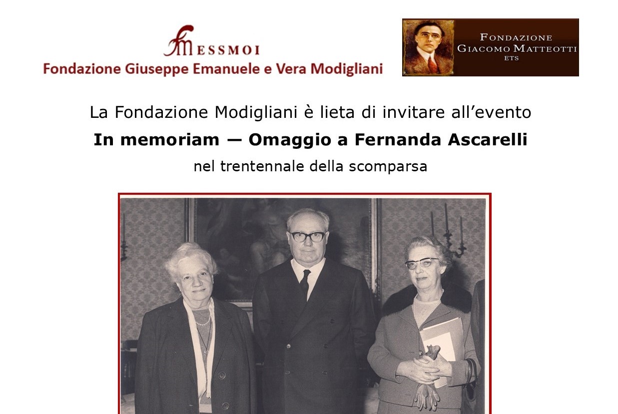 Lunedì 8 Aprile 2024 le 17:00 nella sede di Via dell’Arco del Monte 99/a in Roma, la Fondazione Giuseppe Emanuele e Vera Modigliani – ESSMOI, in collaborazione con la Fondazione Giacomo Matteotti, organizza l’evento IN MEMORIAM – OMAGGIO A FERNANDA ASCARELLI, nel trentennale della scomparsa