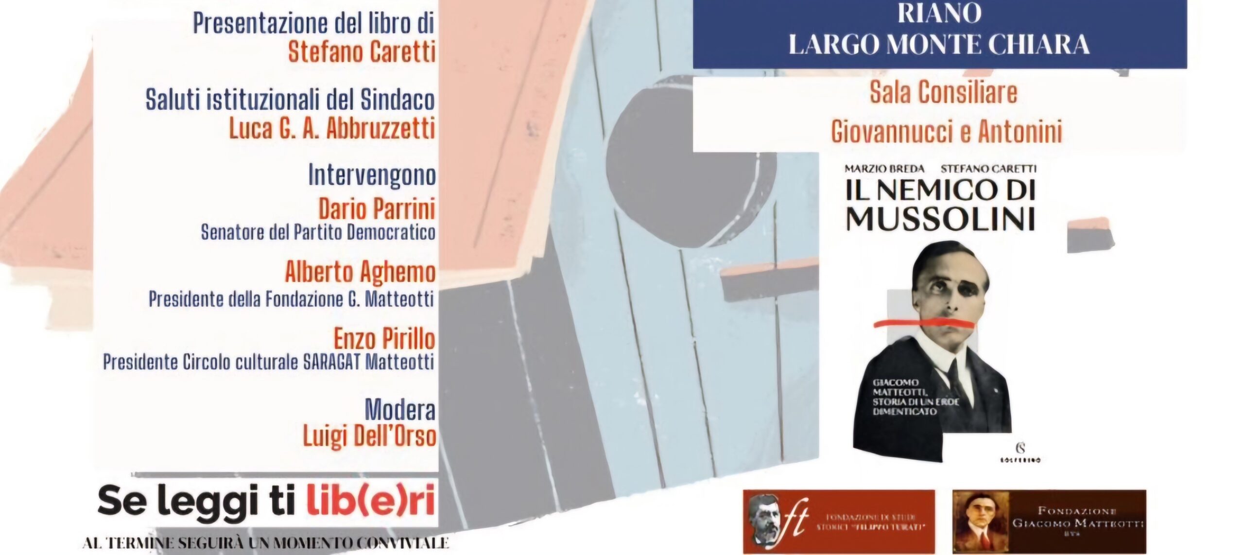 Mercoledì 15 maggio 2024 a Riano, per il “Maggio dei libri”, si è presentato il saggio di Stefano Caretti e Marzio Breda IL NEMICO DI MUSSOLINI. Giacomo Matteotti storia di un eroe dimenticato