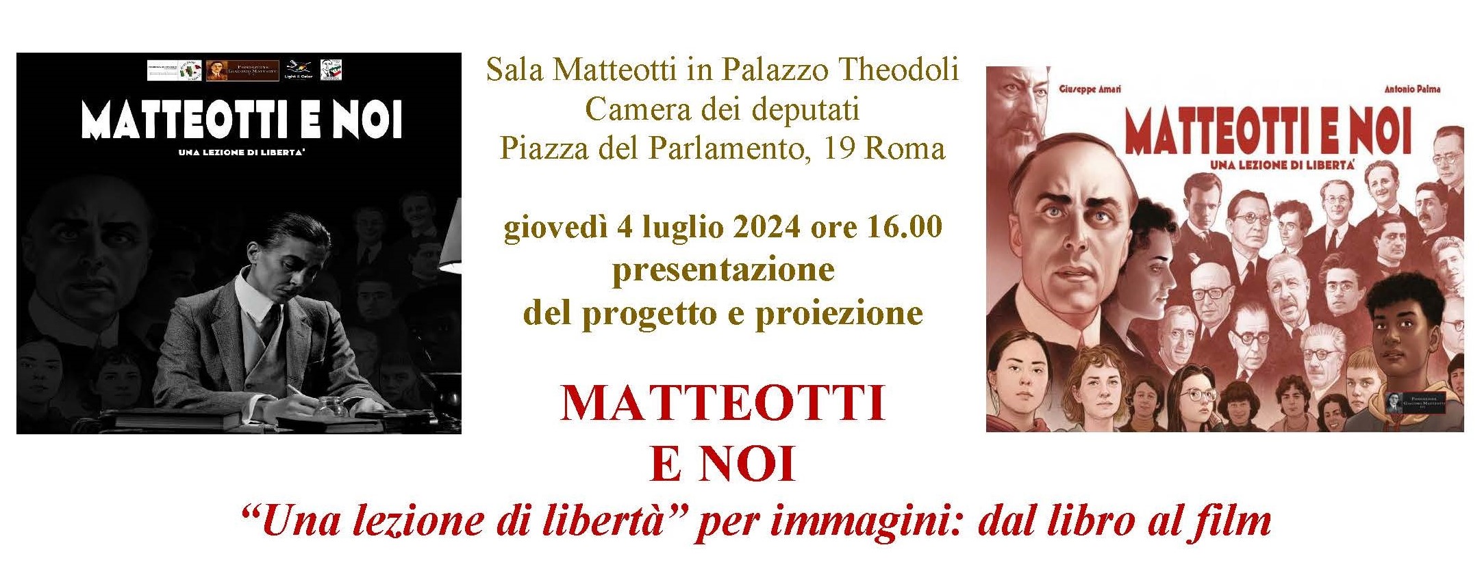 Giovedì 4 luglio 2024 ore 16.00 presentazione del progetto e proiezione MATTEOTTI E NOI “Una lezione di libertà” per immagini: dal libro al film