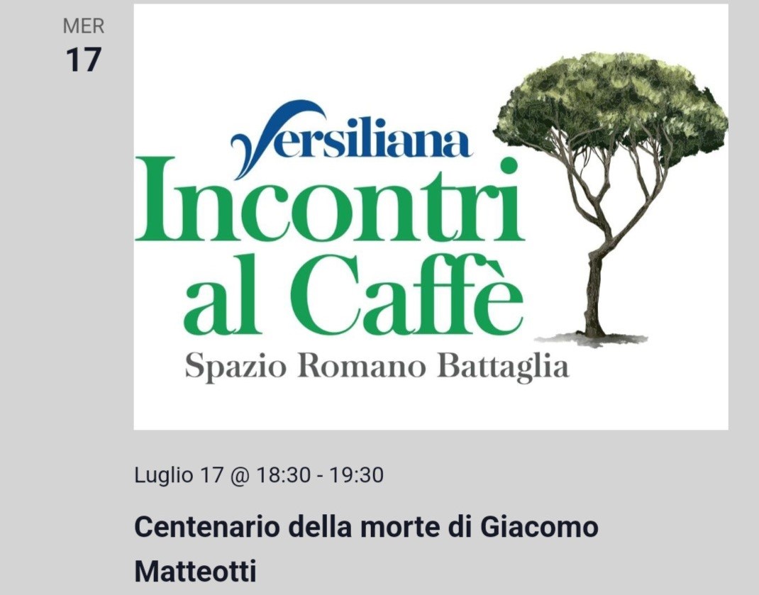 VERSILIANA incontri al caffè Matteotti100 – Mercoledì 17 luglio 2024, alle 18:30 nello Spazio Caffè, in viale Morin, 16, a Marina di Pietrasanta incontro su: MATTEOTTI E NOI. Una lezione di libertà