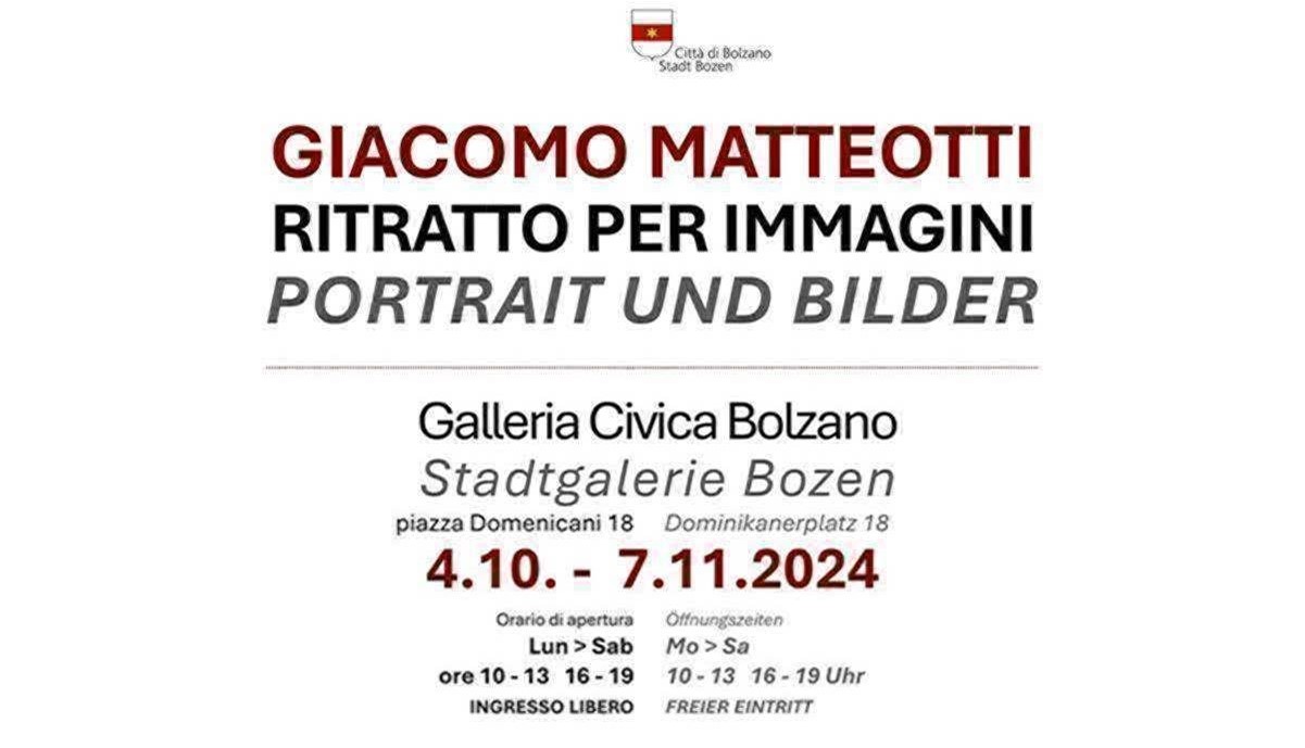 Venerdì 4 ottobre 2024 si è inaugurato, presso la Galleria Civica di Bolzano, un nuovo allestimento della mostra GIACOMO MATTEOTTI, RITRATTO PER IMMAGINI.