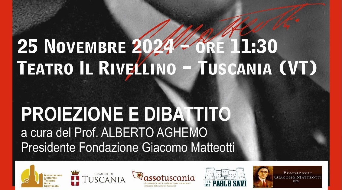 Lunedì 25 novembre 2024 alle 11:30 presso il Teatro Il Rivellino di Tuscania (VT) si tiene l’incontro con la cittadinanza e con le scuole sul tema: MATTEOTTI E NOI. Una lezione di libertà