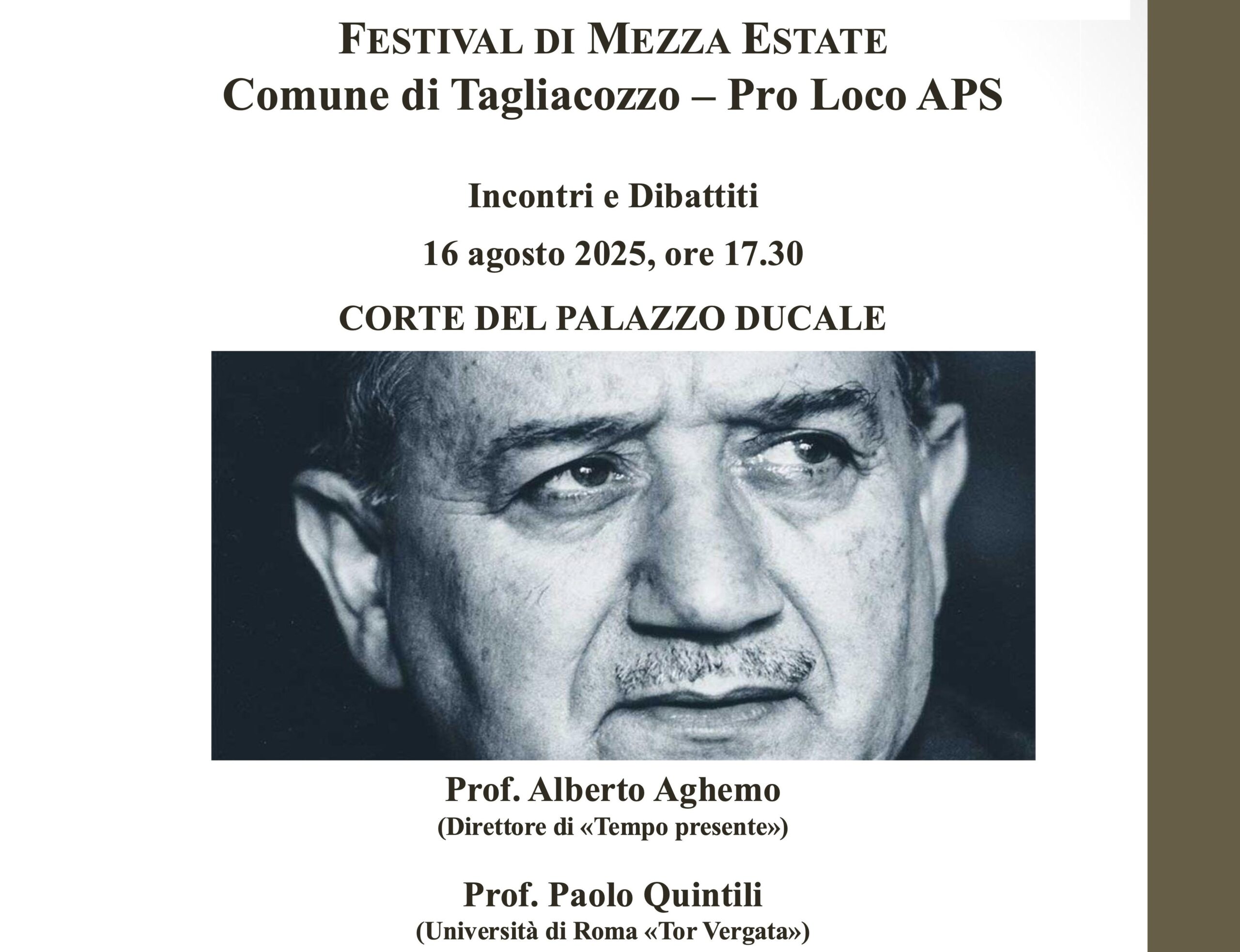 Sabato 16 agosto 2025 alle 19:00 a Tagliacozzo (AQ) nella Corte del Palazzo Ducale, nell’ambito del Festival di Mezza Estate del Comune di Tagliacozzo, si è tenuto l’incontro-dibattito sul tema ATTORNO A IGNAZIO SILONE E ALLA SUA FILOSOFIA. “TEMPO PRESENTE”, ROMANZI E SAGGI