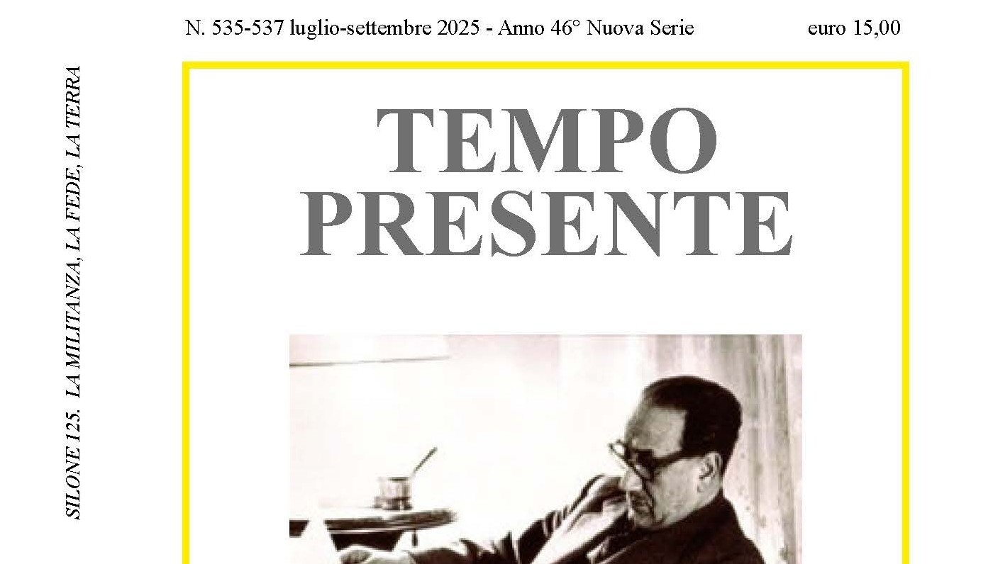 È uscito il numero 535/537 di TEMPO PRESENTE, la rivista della Fondazione Matteotti creata da Ignazio Silone e Nicola Chiaromonte, dedicato monograficamente al tema SILONE 125. LA MILITANZA, LA FEDE, LA TERRA