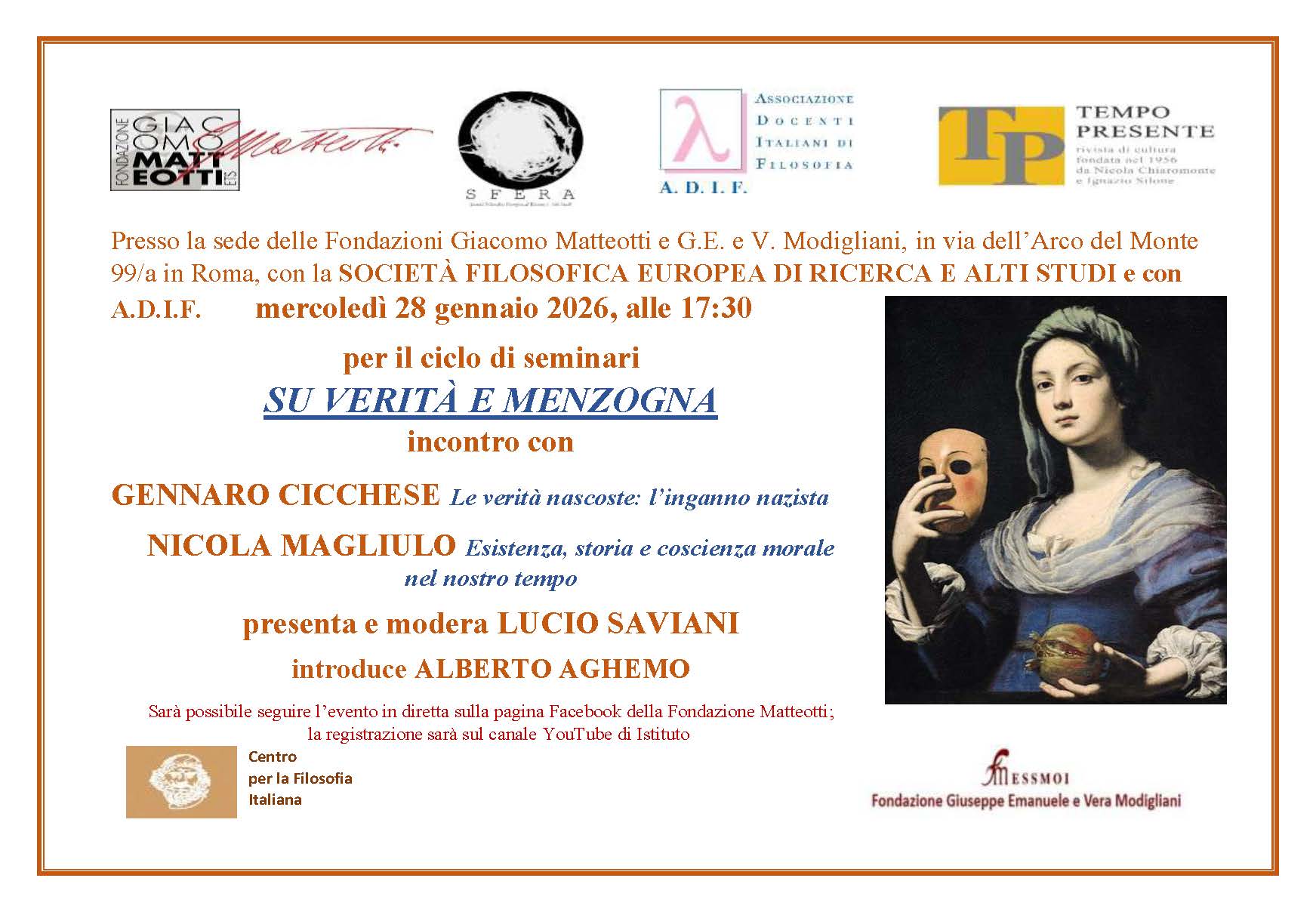 Mercoledì 28 gennaio – per il ciclo di seminari SU VERITÀ E MENZOGNA – intervenuti GENNARO CICCHESE, sul tema “Le verità nascoste: l’inganno nazista” e NICOLA MAGLIULO, sul tema “Esistenza, storia e coscienza morale nel nostro tempo”