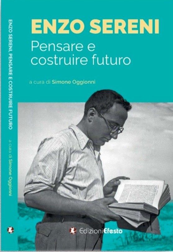 Martedì 20 gennaio alle 18:00 presentazione degli atti del recente convegno su Enzo Sereni, editi da Efesto: con Anna Foa, Simone Oggionni, Anna Rossomando e Anna Sereni