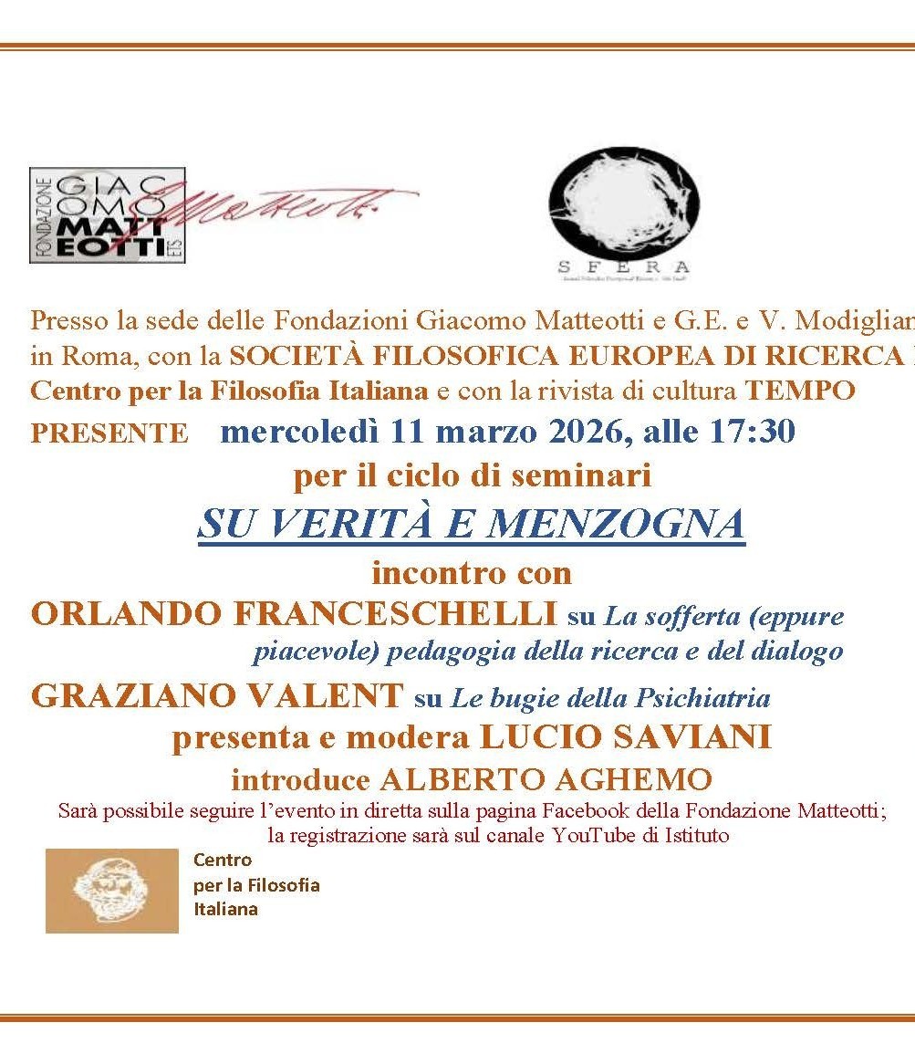 Mercoledì 11 marzo alle 17:30 – per il ciclo di seminari SU VERITÀ E MENZOGNA – intervengono ORLANDO FRANCESCHELLI, sul tema “La sofferta (eppure piacevole) pedagogia della ricerca e del dialogo” e GRAZIANO VALENT, sul tema “Le bugie della Psichiatria”