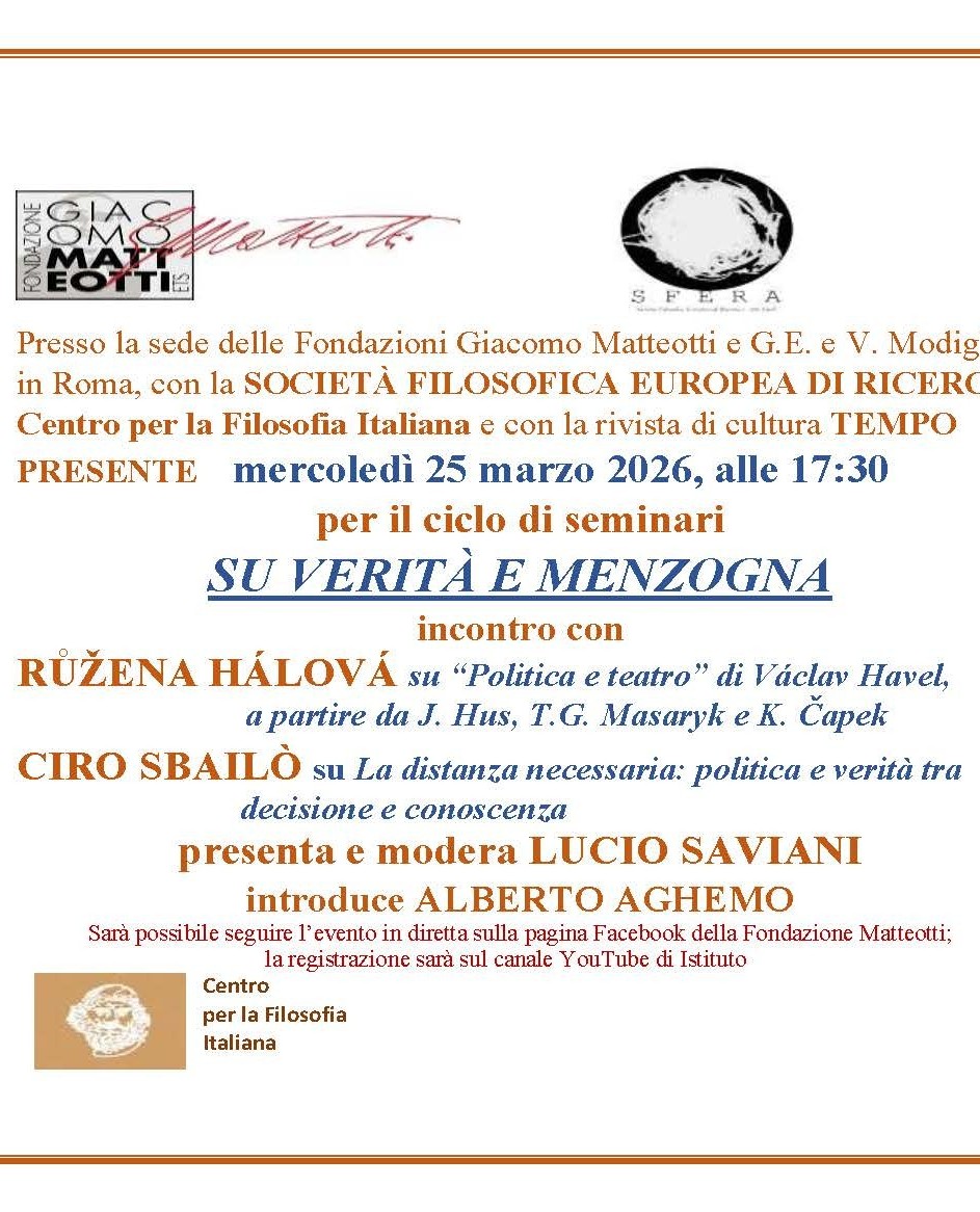 Mercoledì 25 marzo, alle 17:30 – per il ciclo di seminari SU VERITÀ E MENZOGNA – sono intervenuti RŮŽENA HÁLOVÁ, sul tema “Su ‘Politica e teatro’ di Václav Havel, a partire da J. Hus, T.G. Masaryk e K. Čapek” e CIRO SBAILÒ, sul tema “La distanza necessaria: politica e verità tra decisione e conoscenza”