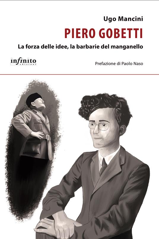 Martedì 31 marzo alle 17:00, nella sede di via dell’Arco del Monte 99/a in Roma, presentato il libro di Ugo Mancini, PIERO GOBETTI. La forza delle idee, la barbarie del manganello, Prefazione di Paolo Naso (Infinto 2026)