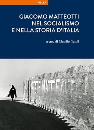 Giovedì 9 aprile alle 17:00, presso la libreria Feltrinelli di Messina, presentato il libro curato da Claudio Natoli, GIACOMO MATTEOTTI NEL SOCIALISMO E NELLA STORIA D’ITALIA (Viella, 2025)