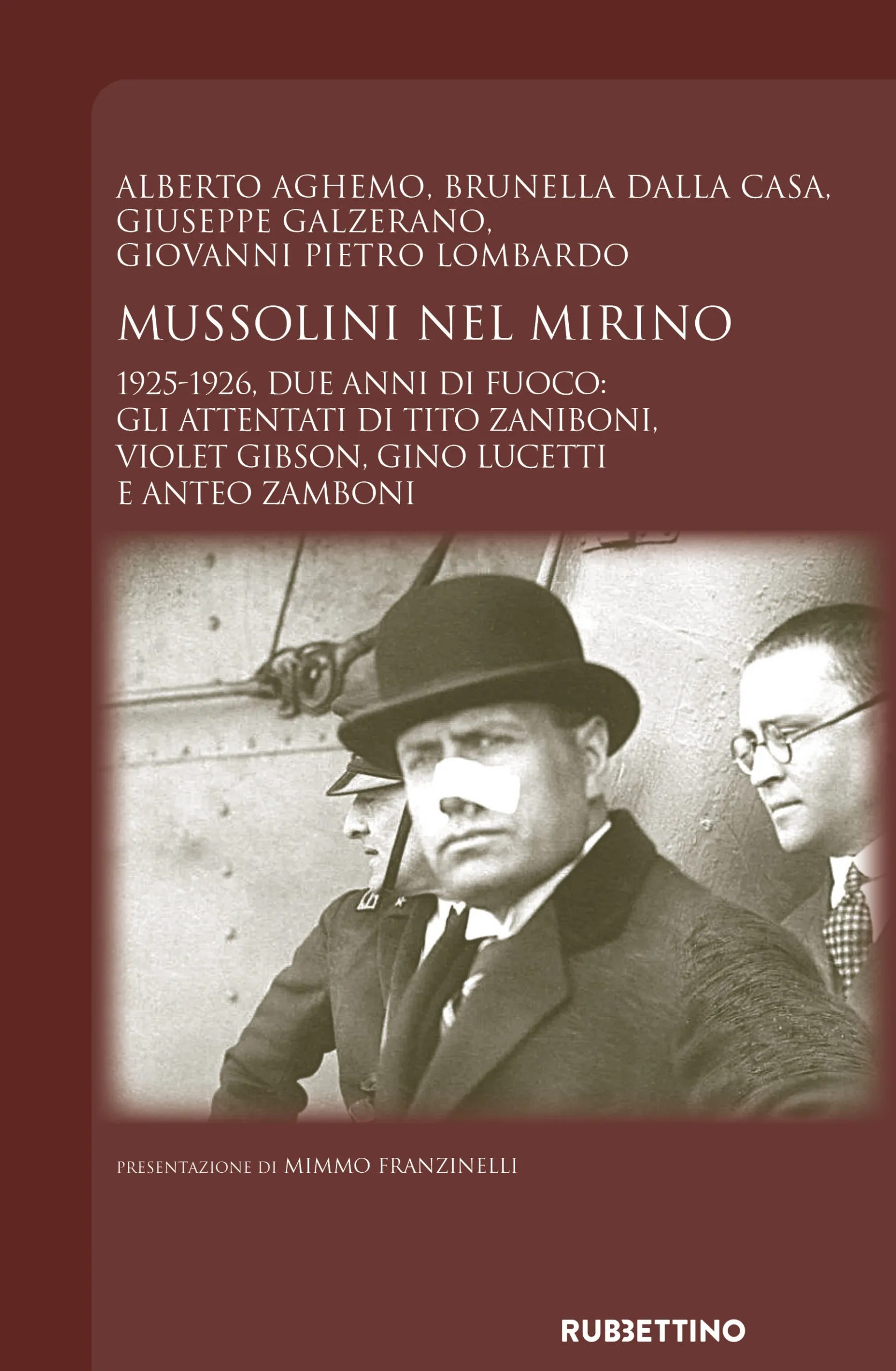 Giovedì 14 maggio alle ore 17:30, presso Tomo Libreria Minerva Roma 1923, Piazza Fiume 57, si presenta il libro di A. Aghemo, B. Dalla Casa, G. Galzerano e G.P. Lombardo MUSSOLINI NEL MIRINO. 1925-1926, due anni di fuoco: gli attentati di Tito Zaniboni, Violet Gibson, Gino Lucetti e Anteo Zamboni (Rubbettino 2026)