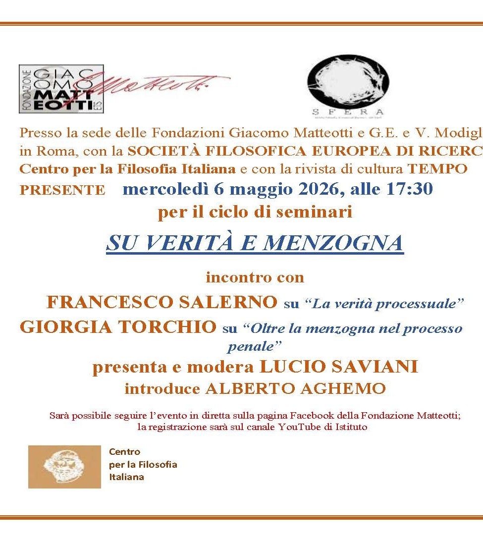 Mercoledì 6 maggio alle 17:30 – per il ciclo di seminari SU VERITÀ E MENZOGNA – intervengono FRANCESCO SALERNO, sul tema “La verità processuale” e GIORGIA TORCHIO, sul tema “Oltre la menzogna nel processo penale”