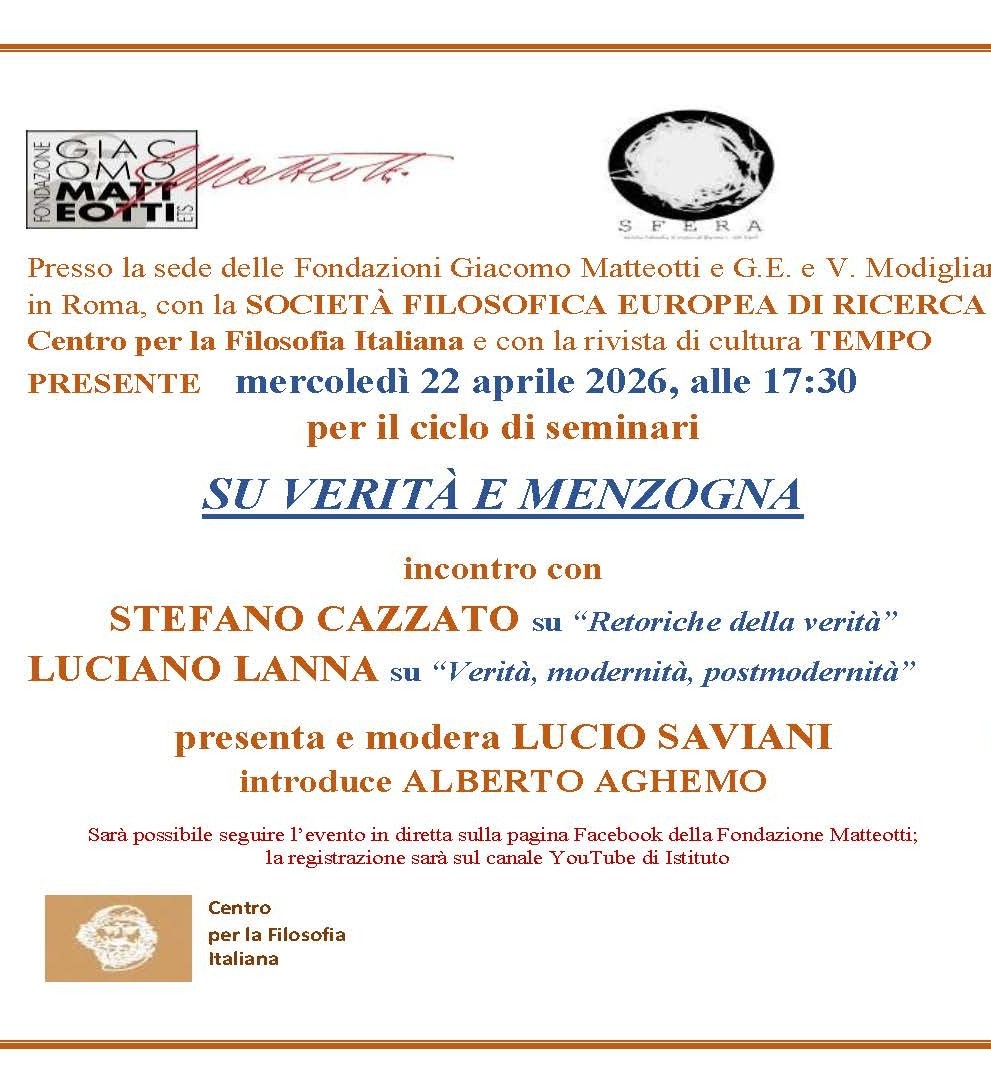 Mercoledì 22 aprile, alle 17:30 – per il ciclo di seminari SU VERITÀ E MENZOGNA – intervenuti STEFANO CAZZATO, sul tema “Retoriche della verità” e LUCIANO LANNA, sul tema “Verità, modernità, postmodernità”