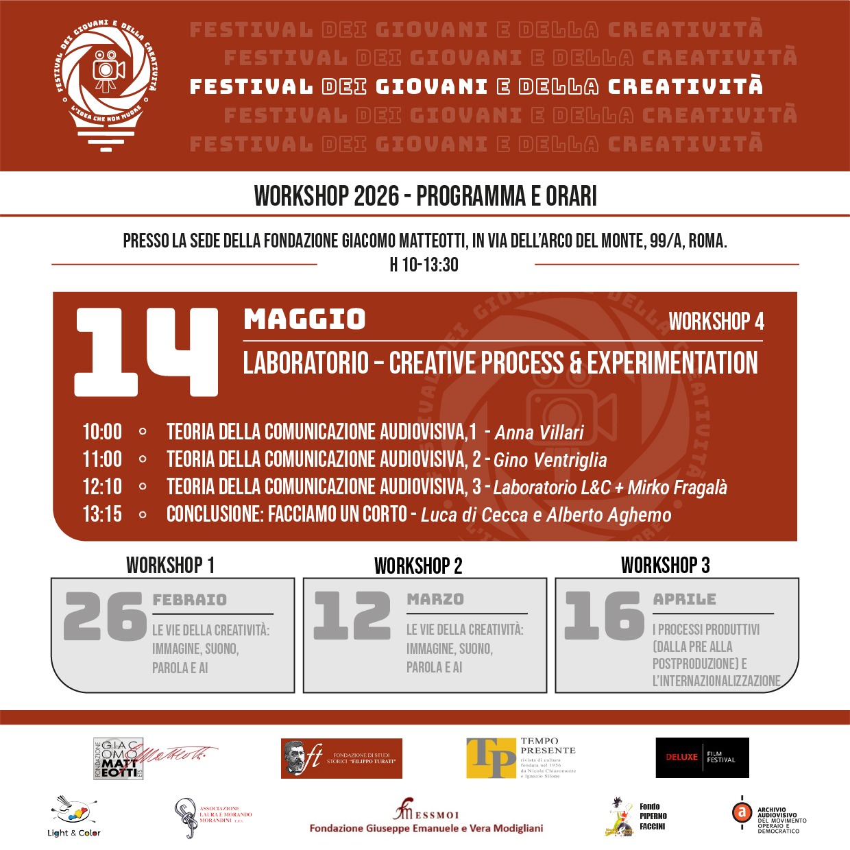Giovedì 14 maggio dalle 10:00, presso la sede di Via dell’Arco del Monte 99 /a in Roma, si è tenuto il QUARTO WORKSHOP del ciclo organizzato per il FESTIVAL GIOVANI E CREATIVITÀ – “L’idea che non muore”