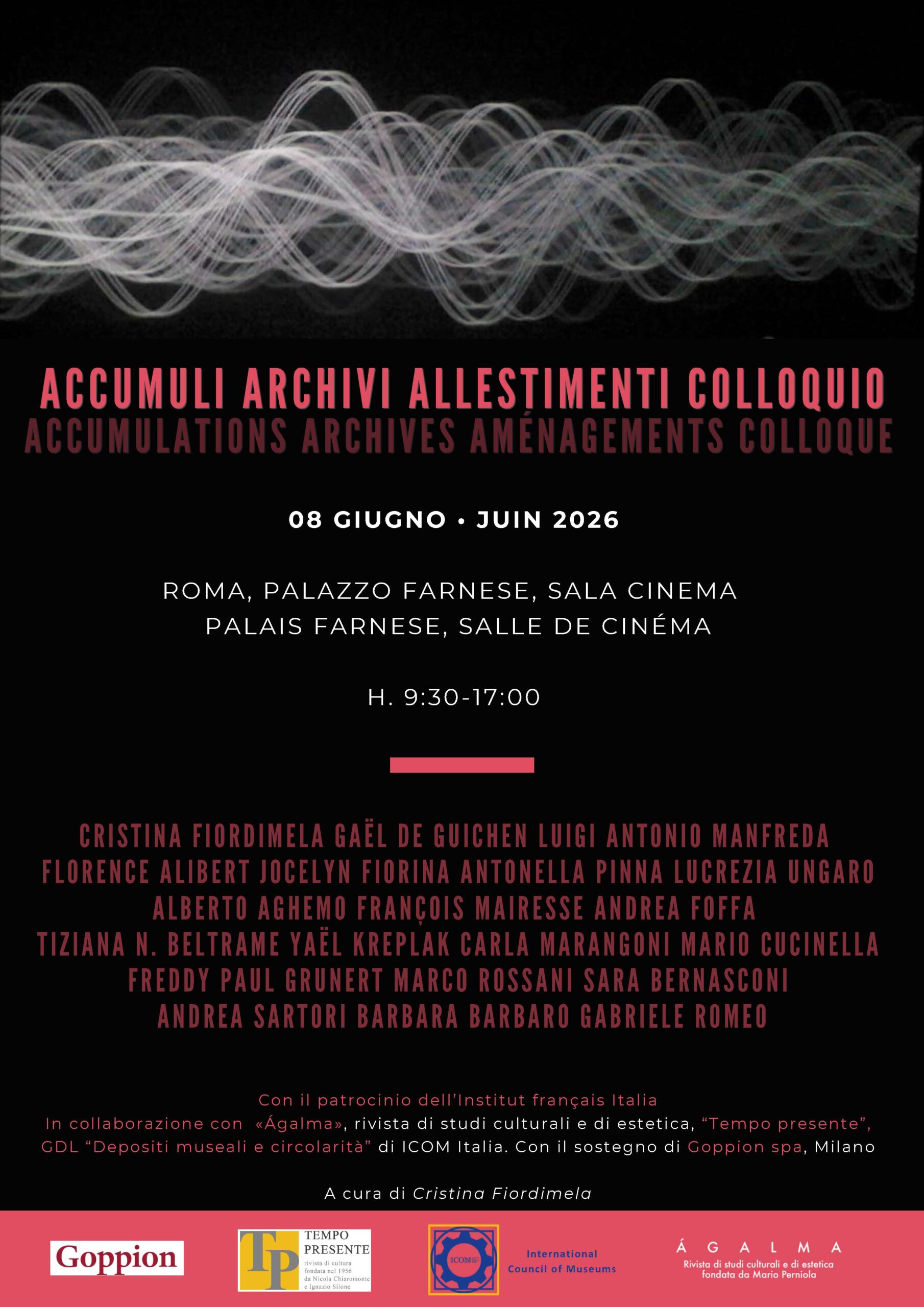 Lunedì 8 giugno, dalle ore 9.30 alle 17:00, nella Salle de Cinéma di Palazzo Farnese in Roma si è tenuto  il convegno internazionale ACCUMULI ARCHIVI ALLESTIMENTI COLLOQUIO