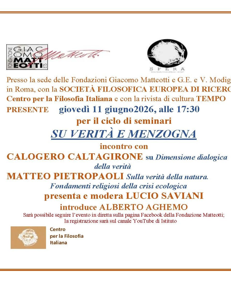 Giovedì 11 giugno alle 17:30 – per il ciclo di seminari SU VERITÀ E MENZOGNA – intervenuti CALOGERO CALTAGIRONE, sul tema “Dimensione dialogica della verità” e MATTEO PIETROPAOLI, sul tema “Sulla verità della natura. Fondamenti religiosi della crisi ecologica”