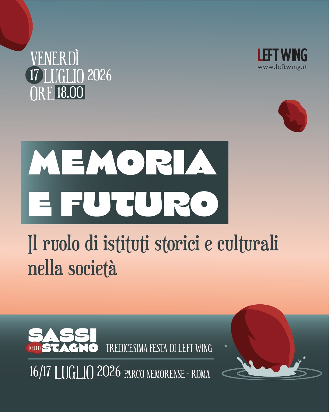 Venerdì 17 luglio alle 18:00, nell’ambito della Tredicesima festa di LEFT WING, al Parco Nemorense di Roma si è tenuto l’incontro sul tema MEMORIA E FUTURO. Il ruolo degli istituti storici e culturali nella società