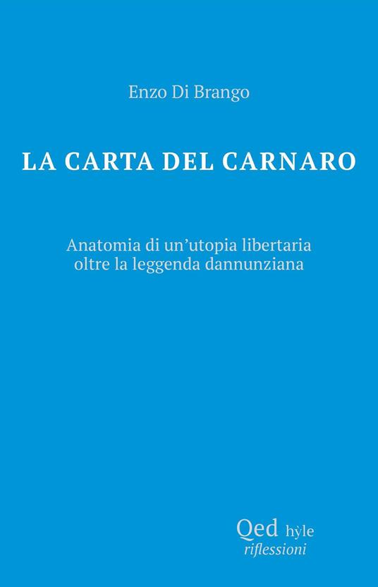 Martedì 3 novembre alle 17:30 presso la sede delle Fondazioni Giacomo Matteotti ETS e G.E. e V. Modigliani – ESSMOI si presenta il libro LA CARTA DEL CARNARO. Anatomia di un’utopia libertaria oltre la leggenda dannunziana (Qed 2026)